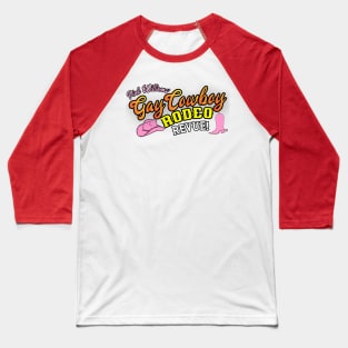 Pink Williams' Gay Cowboy Rodeo Revue! Baseball T-Shirt